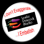"I Don't Exaggerate...I Embellish"